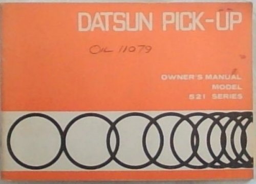 Datsun Pick-Up. Owner's Manual Model 521 series