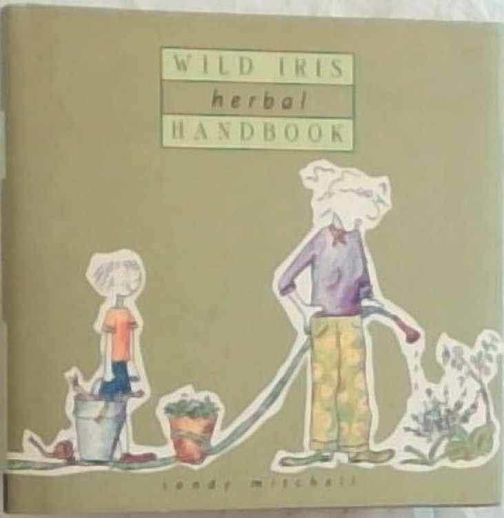 Wild Iris Herbal Handbook