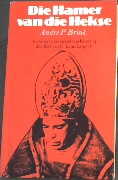 Die Hamer van die Hekse : 'n drama in ses episodes gebaseer op 'Die Heks' van C Louis Leipoldt