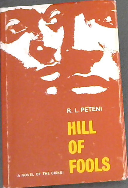 Hill of Fools : A novel of the Ciskei