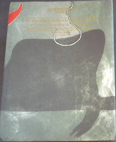 Auction Catalogue: Una importante coleccion de Obra Grafica y Libros Ilustrados de Joan Miro - Procedentes de la Fundacion Joan Miro de Barcelona