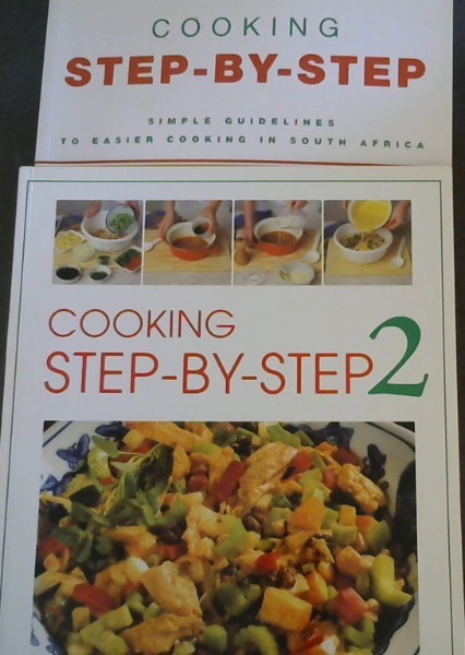 Cooking Step-By-Step : Simple Guidelines to Easier Cooking in South Africa (2 volumes)