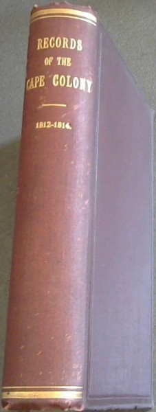 Records of the Cape Colony Volume 9, from October 1812 to April 1814