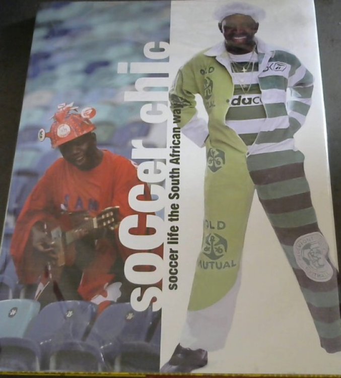 Image for Soccer Chic : Soccer life the South African way Soccer Chic : Soccer life the South African way