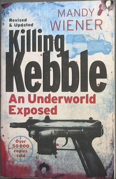 Image for Killing Kebble: An underworld exposed Killing Kebble: An underworld exposed
