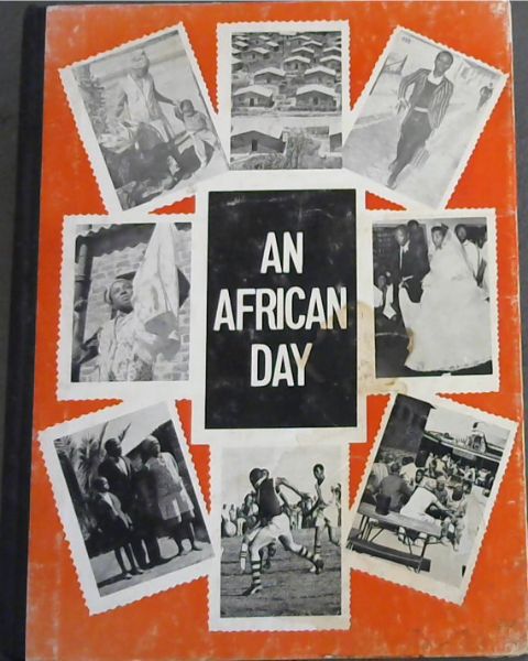 An African Day : A Second Study of Life in the Townships