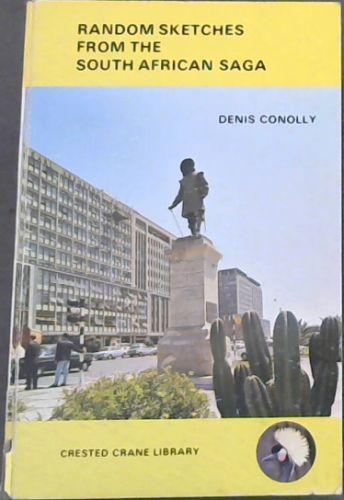 Random Sketches from the South African Saga. Volume 1