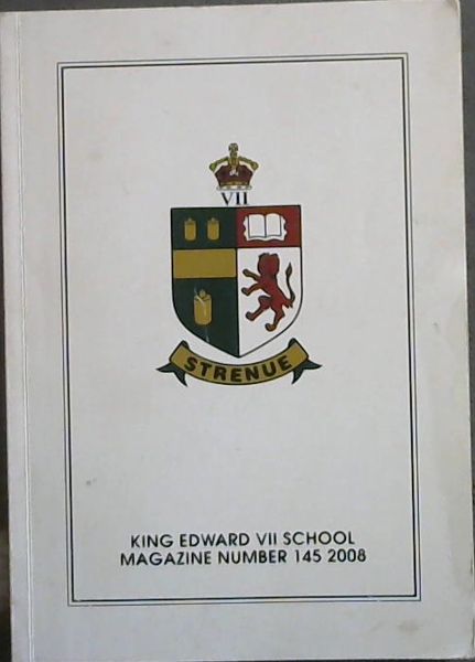 King Edward VII School Magazine Number 145, 2008