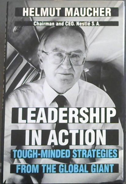Leadership in Action: Tough-Minded Strategies from the Global Giant