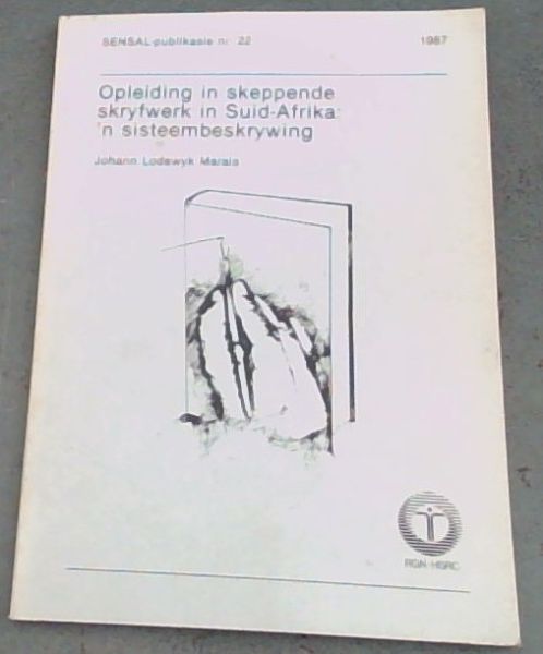 Opleiding in skeppende skryfwerk in Suid-Afrika: 'n sisteembeskrywing (SENSAL-publikasie Nr. 22) (Afrikaans Edition)