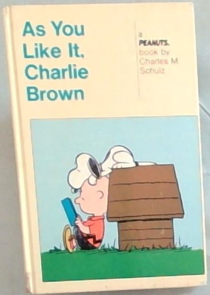As You Like it , Charlie Brown / You've Had it Charlie Brown