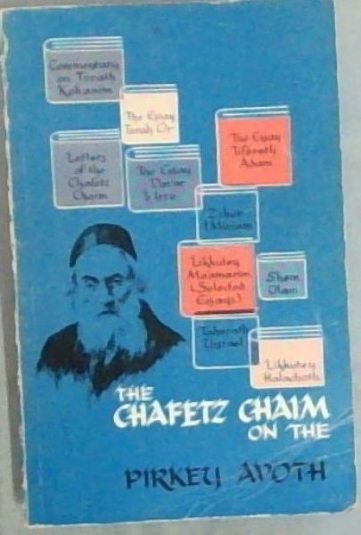 The Chafetz Chaim On The Pirkey Avoth