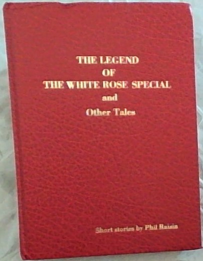 The Legend of the White Rose Special and Other Tales : Short Stories