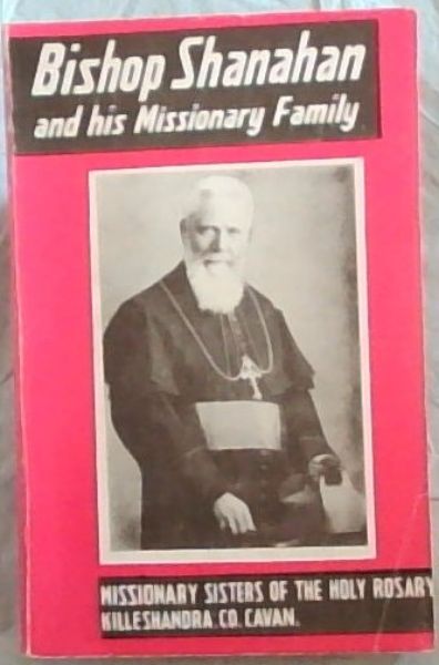 Bishop Shanahan and his Missionary Family. volume 2 only.