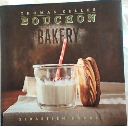 Image for Bouchon Bakery (The Thomas Keller Library) Bouchon Bakery (The Thomas Keller Library)