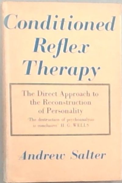Conditioned Reflex Therapy : the direct approach to the reconstruction of personality