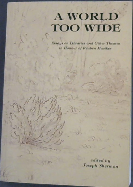 A world too wide: Essays on libraries and other themes in honour of Reuben Musiker