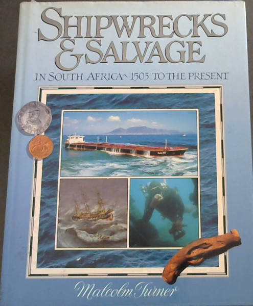 Shipwrecks & Salvage in South Africa : 1505 to the present