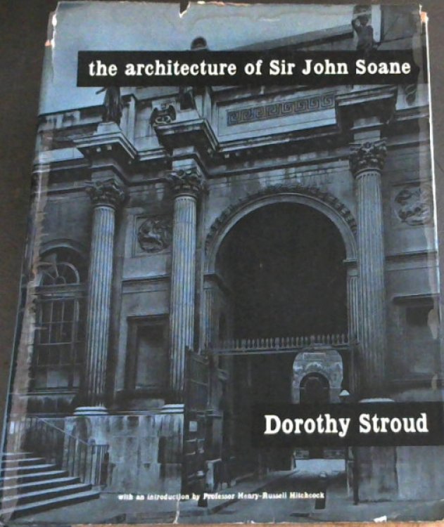 The Architecture of Sir John Soane (With an inroduction by Professor Henry-Russell Hutchchock