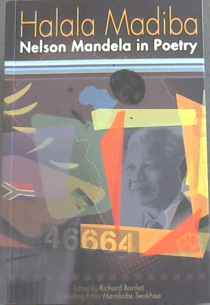Halala Madiba: Nelson Mandela in Poetry