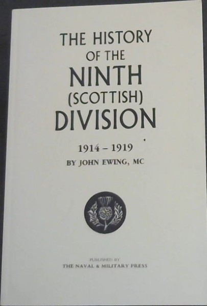 Image for The History Of The Ninth (Scottish) Division: 1814 - 1919 The History Of The Ninth (Scottish) Division: 1814 - 1919