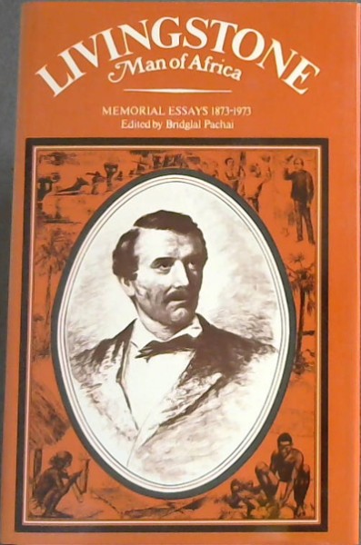 Livingstone, Man of Africa: Memorial Essays, 1873-1973