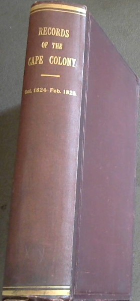 Records of the Cape Colony Volume 19 ; from October 1824 to February 1825