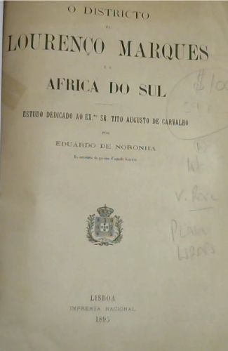 O Districto de Lourenco Marques e a Africa do Sul: Estudo Dedicao ao Exmo. Sr. Tito Augusto de Carvalho