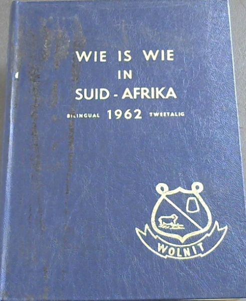 Image for Wie is Wie in Suid - Afrika 1962: Bilingual (English & Afrikaans) Wie is Wie in Suid - Afrika 1962: Bilingual (English & Afrikaans)