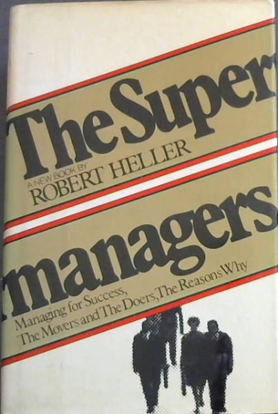 The Supermanagers: Managing for Success, The Movers and The Doers, The Reason Why