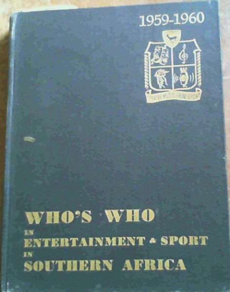 Who's Who in Entertainment and Sport in Southern Africa 1959-60