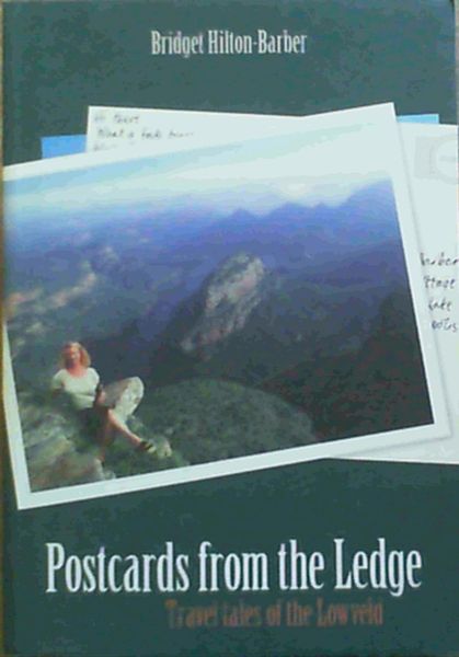 Postcards from the Ledge: Travel Tales of the Lowveld