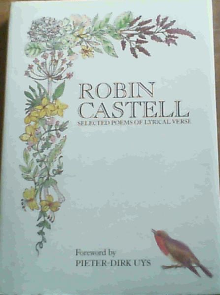 Robin Castell Selected Poems Of Lyrical Verse