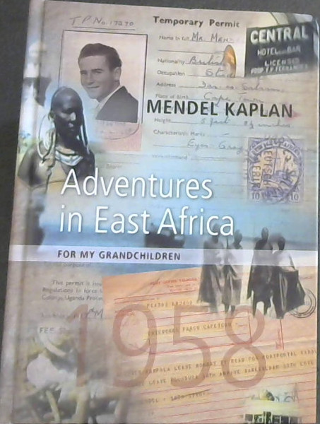 Adventures in East Africa - 1958 : To My Grandchildren