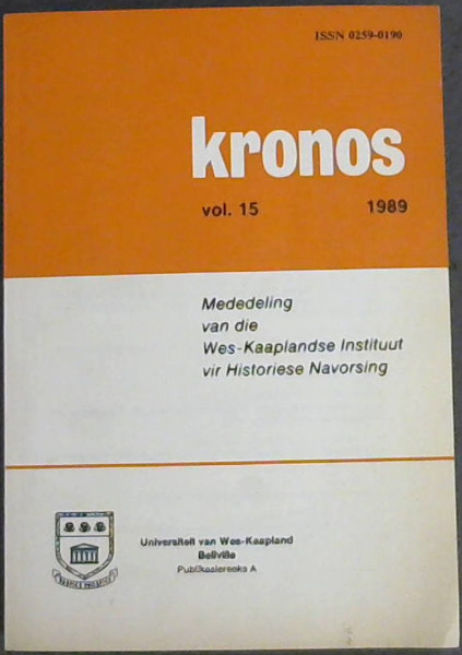 Kronos , Mededeling van die Wes-Kaaplandse Instituut vir Historiese Navorsing .Vol. 15, 1989