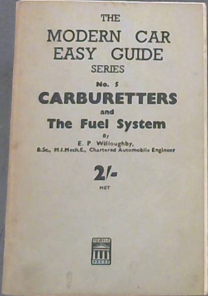 Carburetters and the Fuel System (The modern car easy guide series -No. 5)