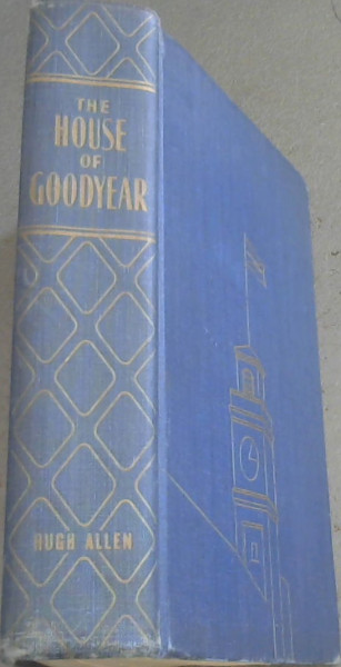 The House of Good Year : 50 Years of Men and Industry