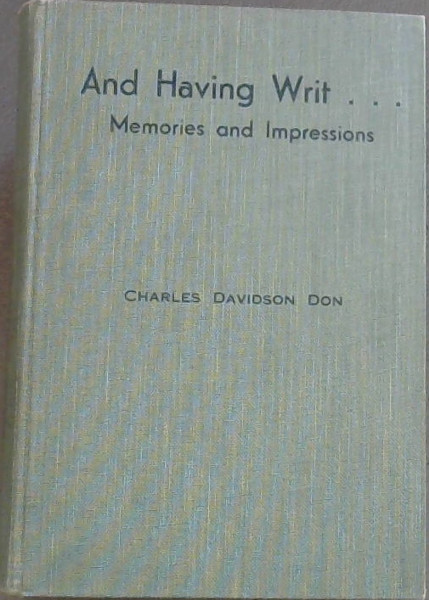 AND HAVING WRIT. Memories and Impressions