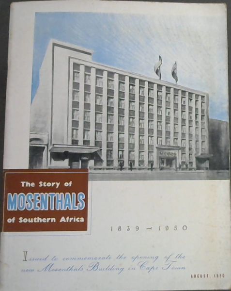 The Story of Mosenthals of Southern Africa 1839-1950