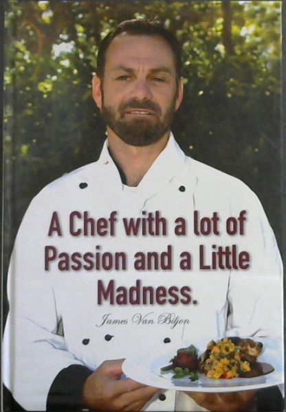 A Chef with a lot of Passion and a Little Madness