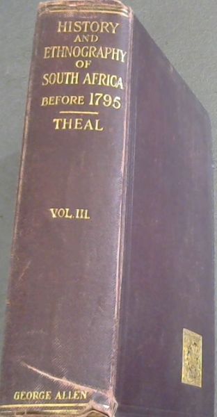 History of Ethnography of South Africa Before 1795. Volume 3 Only : The Cape Colony to 1795. The Koranas, Bantu & Portuguese i South Africa to 1800