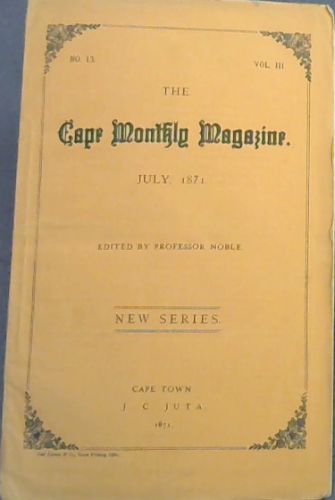 The Cape Monthly Magazine : Volume 3 No. 13. July 1871