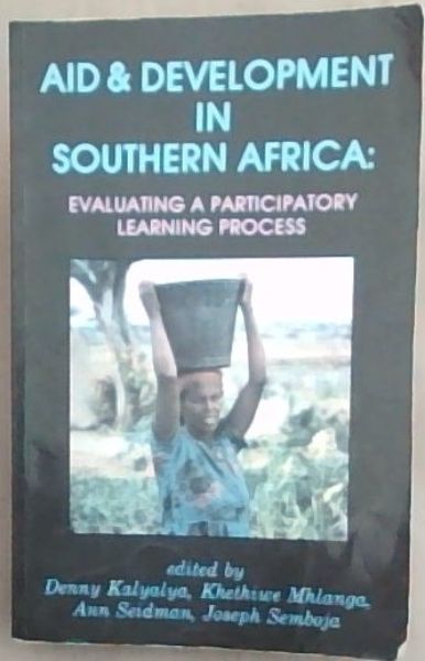 Image for Aid and Development in Southern Africa: Evaluating a Participatory Learning Process Aid and Development in Southern Africa: Evaluating a Participatory Learning Process