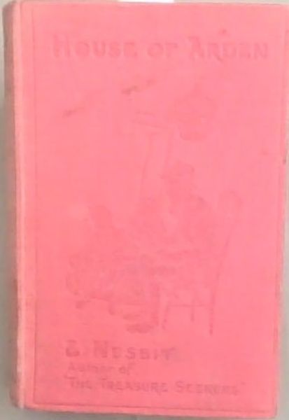 The House of Arden ; a story for children