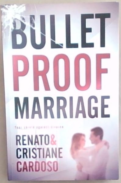 Bullet Proof Marriage