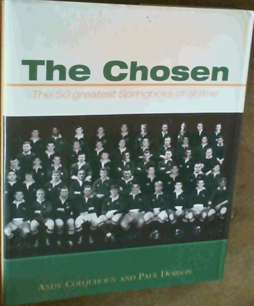 The Chosen: The 50 Greatest Springboks of All Time