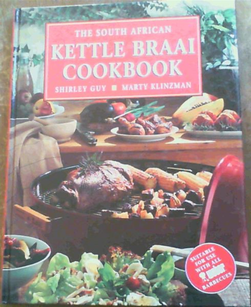 The South African Kettle Braai Cookbook