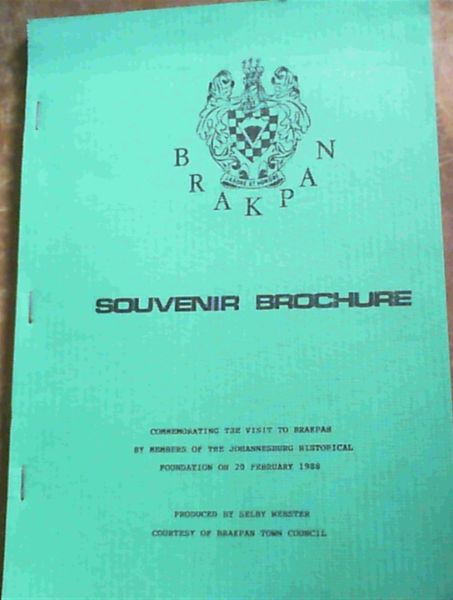 Souvenir Brochure : Commemorating the Visit to Brakpan By Members of the Johannesburg Historical Foundation on 20 February 1988