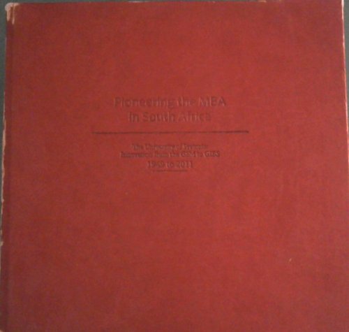 Pioneering the MBA in South Africa - The University of Pretoria : Innovation from the GSM to GIBS 1949 to 2011