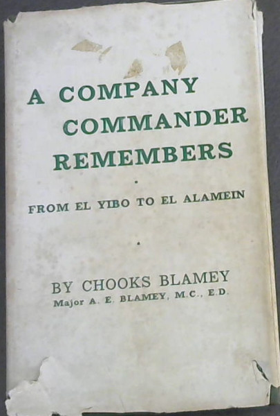 A Company Commander Remembers; from El Yibo To El Alamein